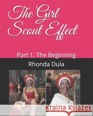 The Girl Scout Effect: Part 1, The Beginning Yvette Crazy Leggs Rayma Rhonda Dula 9781549993985 Independently Published - książka