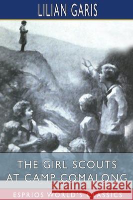 The Girl Scouts at Camp Comalong (Esprios Classics) Lilian Garis 9781006749209 Blurb - książka