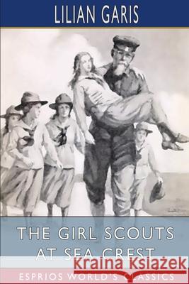 The Girl Scouts at Sea Crest (Esprios Classics) Lilian Garis 9781006749186 Blurb - książka