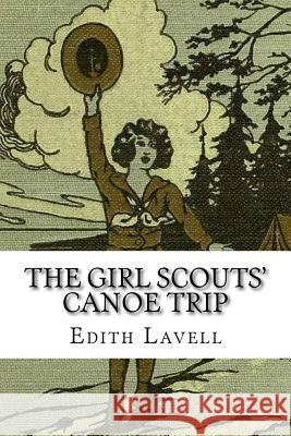 The Girl Scouts' Canoe Trip Edith Lavell 9781979468176 Createspace Independent Publishing Platform - książka