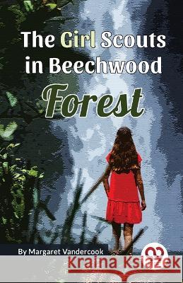 The Girl Scouts in Beechwood Forest Margaret Vandercook   9789357488624 Double 9 Books - książka