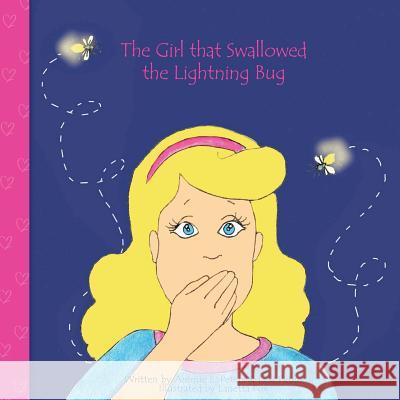 The Girl that Swallowed the Lightning Bug Peters, Lexi 9780984772209 Girl That Swallowed the Lightning Bug - książka