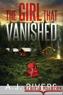 The Girl That Vanished A. J. Rivers 9781658320016 Independently Published - książka