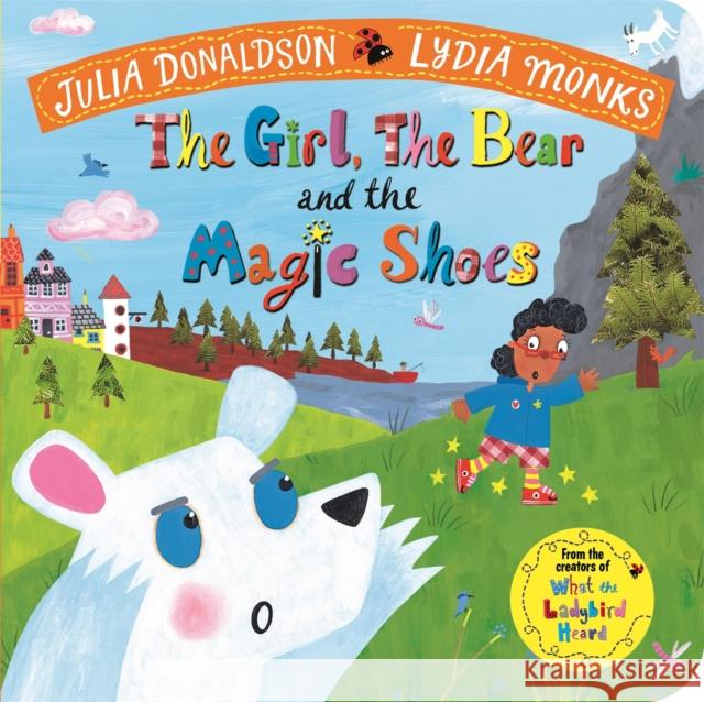 The Girl, the Bear and the Magic Shoes Julia Donaldson Lydia Monks  9781529027761 Macmillan Children's Books - książka