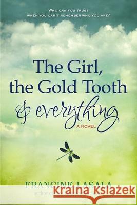 The Girl, the Gold Tooth, and Everything Francine Lasala 9781938120640 Diversion Books - książka