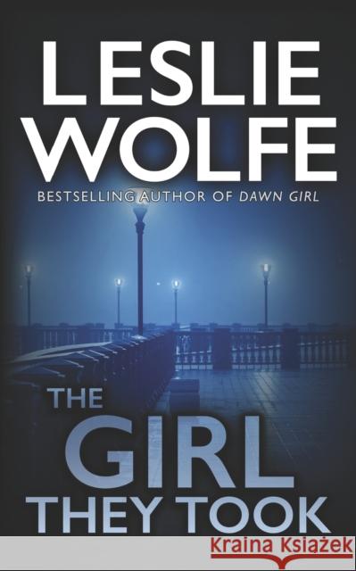 The Girl They Took Leslie Wolfe 9781945302534 Italics Publishing - książka