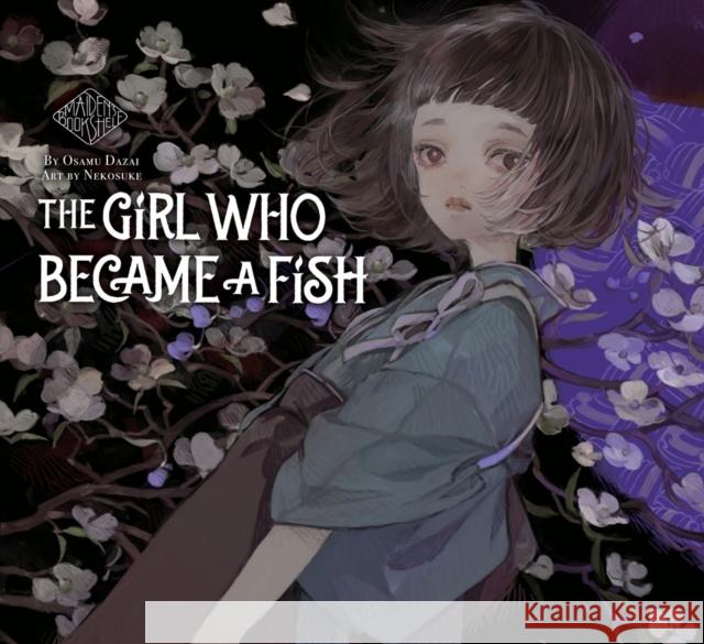 The Girl Who Became A Fish: Maiden's Bookshelf Osamu Dazai 9781647291815 Vertical Inc. - książka