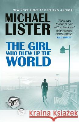 The Girl Who Blew Up the World Michael Lister 9781947606142 Pulpwood Press - książka