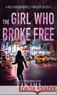 The Girl Who Broke Free: A gripping crime thriller Herath, Tikiri 9781989232538 Nefertiti Press - książka