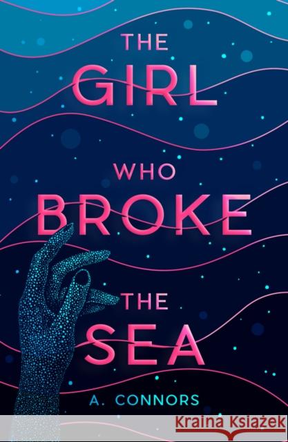 The Girl Who Broke the Sea A. Connors 9780702317583 Scholastic - książka