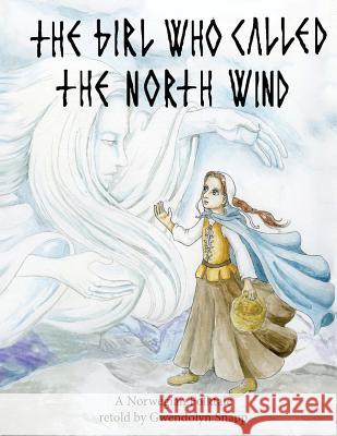 The Girl Who Called the North Wind Gwendolyn Snapp 9781329129313 Lulu.com - książka