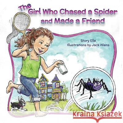 The Girl Who Chased a Spider and Made a Friend Story Elle 9780975893395 Wanderlust Publishing - książka