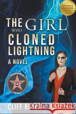 The Girl Who Cloned Lightning: Book 4 Cliff Ratza 9781734144840 Lightning Brain Press - książka