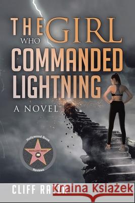 The Girl Who Commanded Lightning: Book 3 Cliff Ratza 9781967375646 Quippy Quill Inc - książka