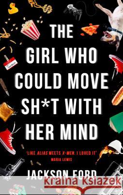 The Girl Who Could Move Sh*t with Her Mind Jackson Ford 9780316519151 Orbit - książka