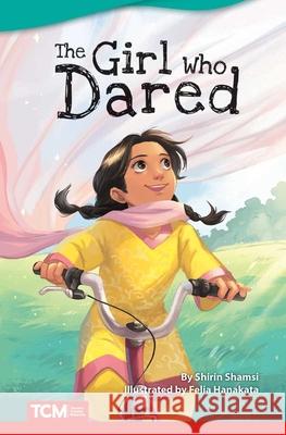 The Girl Who Dared Shamsi, Shirin 9781644913284 Teacher Created Materials - książka