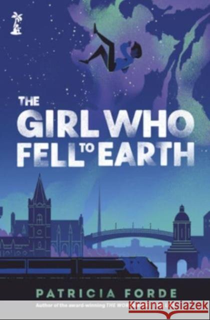 The Girl who Fell to Earth Patricia Forde 9781915071439 Little Island - książka