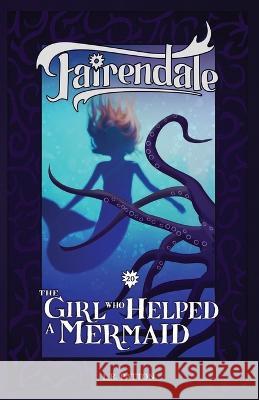 The Girl Who Helped a Mermaid L R Patton 9781946193575 Batlee Press - książka