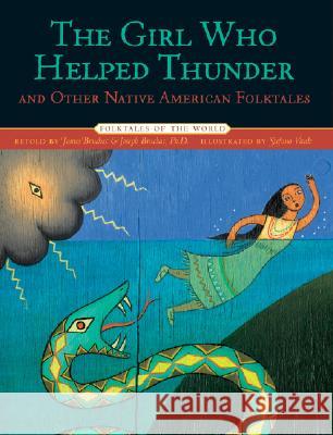 The Girl Who Helped Thunder and Other Native American Folktales James Bruchac James Bruchac Joseph Bruchac 9781402732638 Sterling - książka