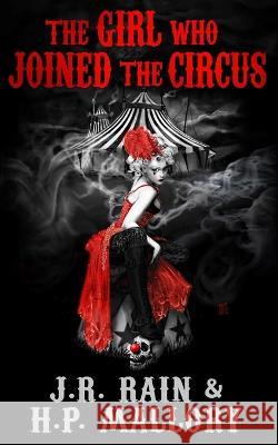 The Girl Who Joined the Circus J R Rain, H P Mallory 9798840466391 Independently Published - książka