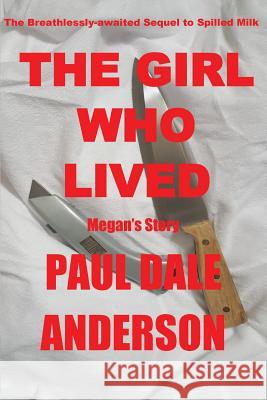 The Girl Who Lived: Megan's Story Paul Dale Anderson 9780937491195 2am Publications - książka