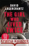 The Girl Who Lived Twice: A Thrilling New Dragon Tattoo Story David Lagercrantz 9780857056368 Quercus Publishing