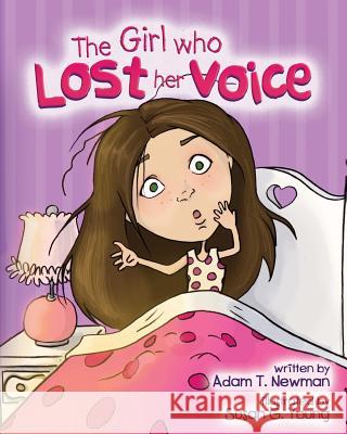 The Girl Who Lost Her Voice Adam T Newman, Susan G Young 9780991090938 Milo Ink Books - książka