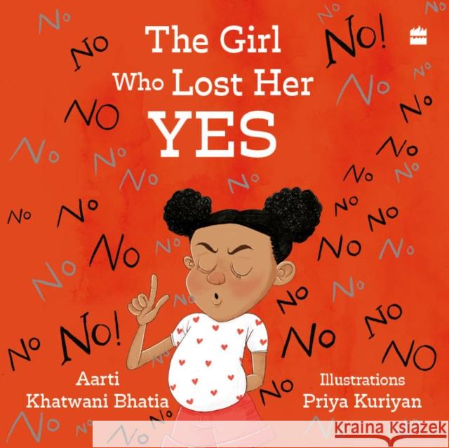 The Girl Who Lost Her Yes Aarti Khatwani Bhatia 9789356997530 HarperCollins India - książka