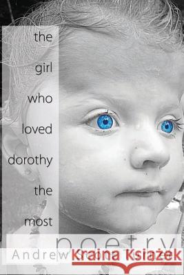 The girl who loved dorothy the most Turner, Andrew Scott 9781537333373 Createspace Independent Publishing Platform - książka