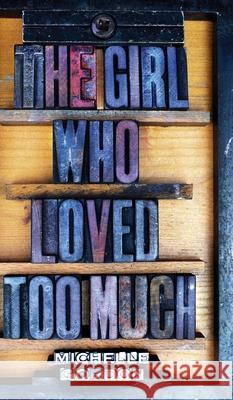 The Girl Who Loved Too Much Michelle Gordon 9781912257515 Jasper Tree Press - książka