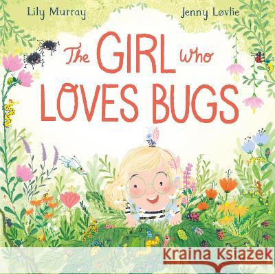 The Girl Who Loves Bugs Lily Murray Jenny L?vlie 9781682636558 Peachtree Publishers - książka