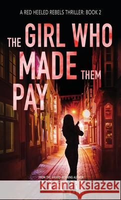 The Girl Who Made Them Pay: A gripping, award-winning, crime thriller Herath, Tikiri 9781775195672 Nefertiti Press - książka