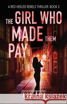 The Girl Who Made Them Pay: A gripping, award-winning, crime thriller Herath, Tikiri 9781989232255 Nefertiti Press - książka