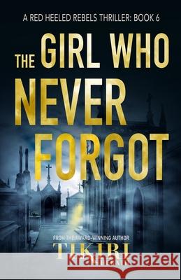 The Girl Who Never Forgot: A gripping crime thriller Tikiri Herath 9781989232453 Nefertiti Press - książka