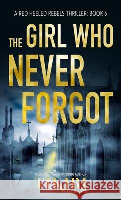 The Girl Who Never Forgot: A gripping crime thriller Tikiri Herath 9781989232477 Nefertiti Press - książka