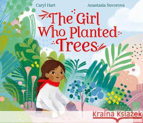 The Girl Who Planted Trees Caryl Hart 9781788008914 Nosy Crow Ltd - książka