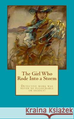 The Girl Who Rode Into a Storm Wayne Frye 9781928183334 Peninsula Publishing - książka
