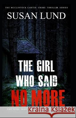 The Girl Who Said No More Susan Lund 9781988265827 Susan Lund - książka
