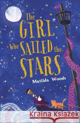 The Girl Who Sailed the Stars Matilda Woods Anuska Allepuz 9780525515241 Philomel Books - książka