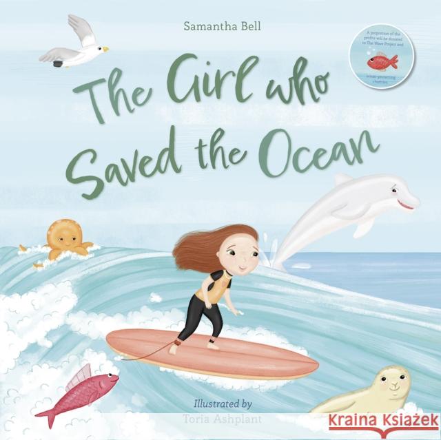 The Girl who Saved the Ocean Samantha Bell Toria Ashplant  9781915641045 New Frontier Publishing - książka