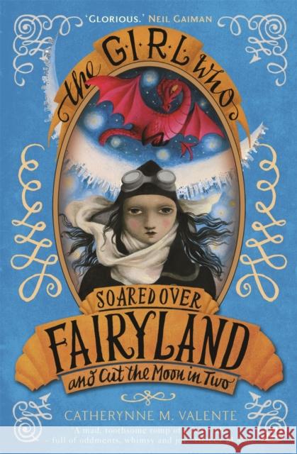 The Girl Who Soared Over Fairyland and Cut the Moon in Two Catherynne M. Valente 9781472110015 Little, Brown Book Group - książka