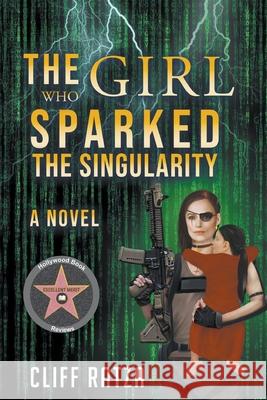 The Girl Who Sparked the Singularity Cliff Ratza 9781734144888 Lightning Brain Press - książka
