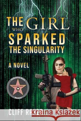 The Girl Who Sparked The Singularity: Book 5 Cliff Ratza 9781967375608 Quippy Quill Inc - książka