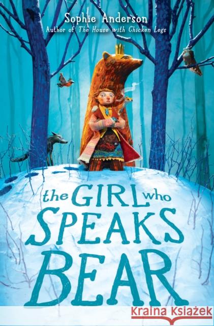The Girl Who Speaks Bear Sophie Anderson 9781338580839 Scholastic Press - książka