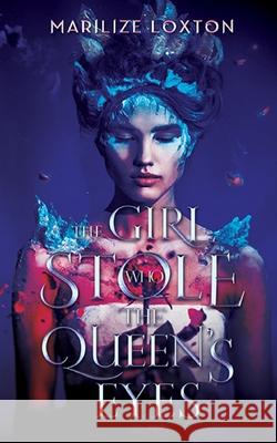 The Girl Who Stole the Queen's Eyes Marilize Loxton 9781952919435 Genz Publishing - książka