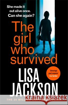 The Girl Who Survived: an absolutely gripping thriller from the international bestseller that will keep you on the edge of your seat Lisa Jackson 9781529304442 Hodder & Stoughton - książka
