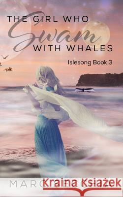 The Girl who Swam with Whales Secchia, Marc 9781977634863 Createspace Independent Publishing Platform - książka