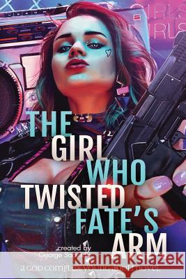 The Girl Who Twisted Fate's Arm George Saoulidis 9781987478525 Createspace Independent Publishing Platform - książka