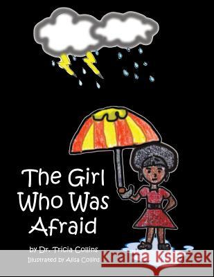 The Girl Who Was Afraid Dr Tricia Collins 9781490726144 Trafford Publishing - książka
