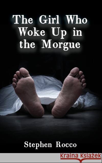 The Girl Who Woke Up in the Morgue Stephen Rocco 9781638680734 Virtualbookworm.com Publishing - książka